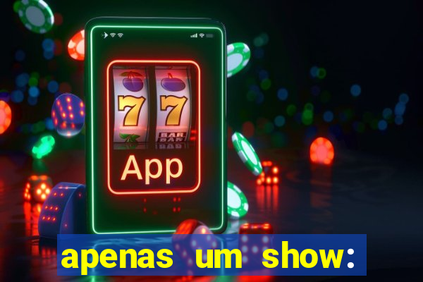 apenas um show: pancadaria 2